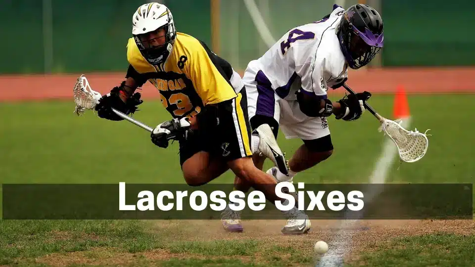 Lacrosse Sixes: A New Era for the Ancient Lacrosse Lacrosse Sixes 1