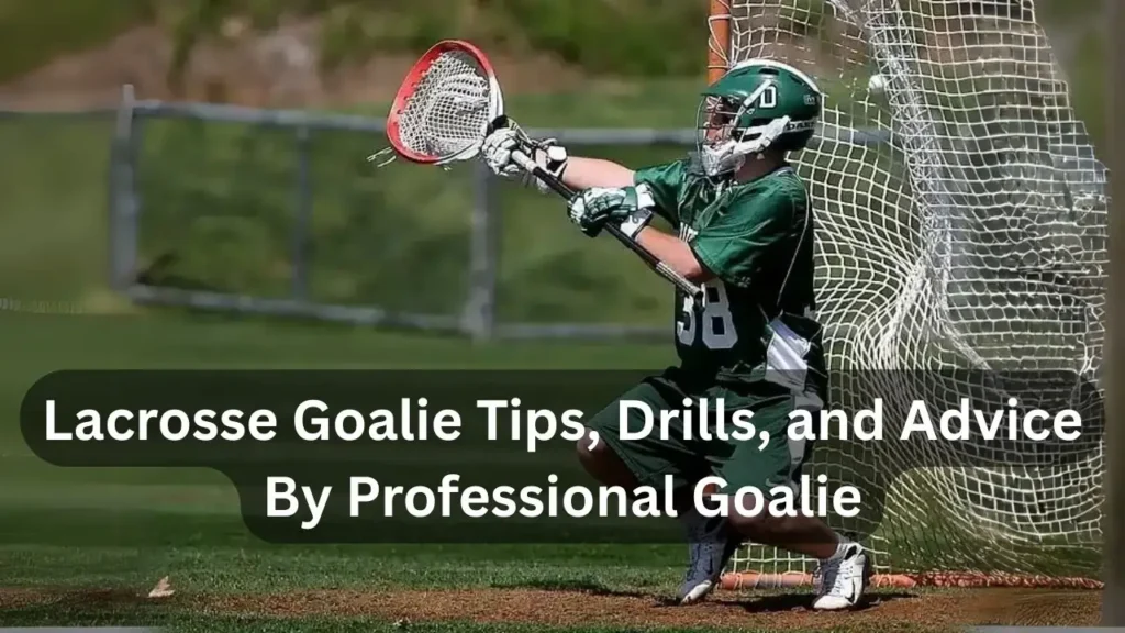 Lacrosse Goalie Tips, Drills, and Advice Lacrosse Goalie Tips Drills and Advice